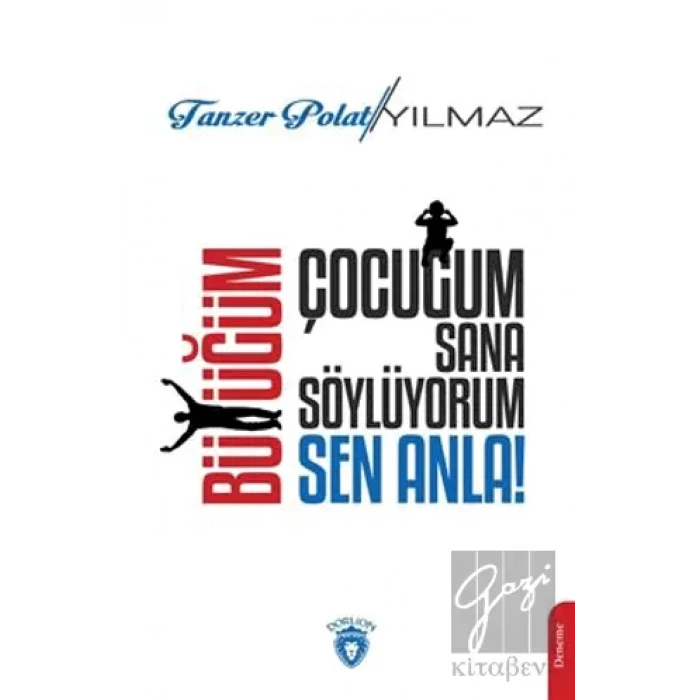 Çocuğum Sana Söylüyorum, Büyüğüm Sen Anla!