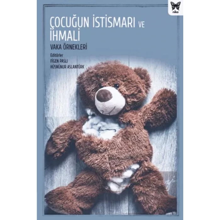 Çocuğun İstismarı ve İhmali: Vaka Örnekleri