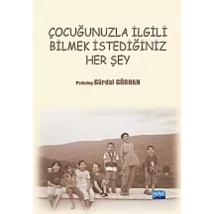Çocuğunuzla İlgili Bilmek İstediğiniz Her Şey