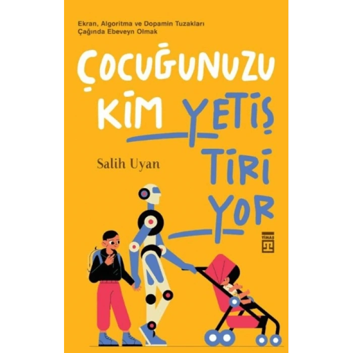 Çocuğunuzu Kim Yetiştiriyor