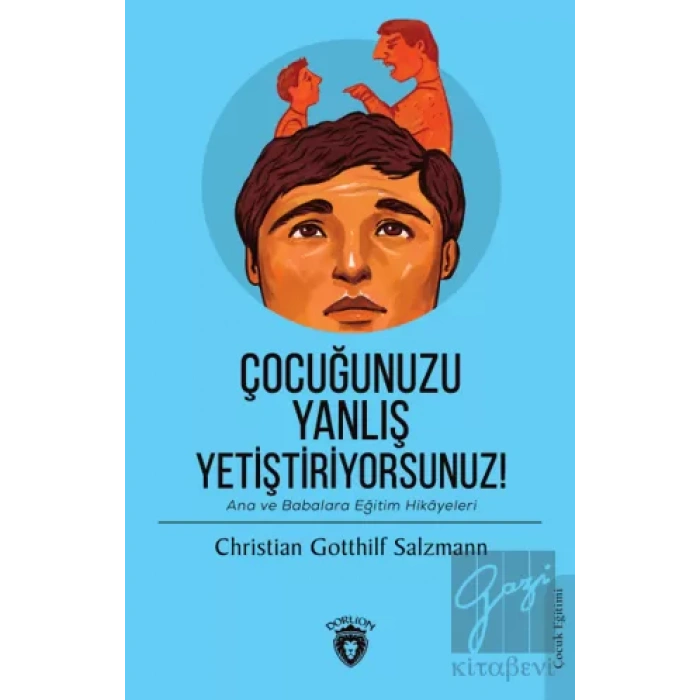 Çocuğunuzu Yanlış Yetiştiriyorsunuz!