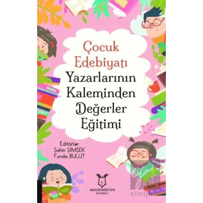 Çocuk Edebiyatı Yazarlarının Kaleminden Değerler Eğitimi