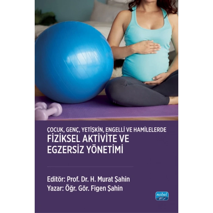 Çocuk, Genç, Yetişkin, Engelli ve Hamilelerde FİZİKSEL AKTİVİTE VE EGZERSİZ YÖNETİMİ