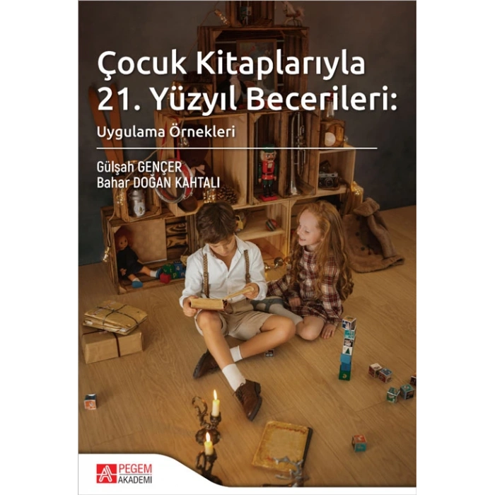 Çocuk Kitaplarıyla 21. Yüzyıl Becerileri: Uygulama Örnekleri