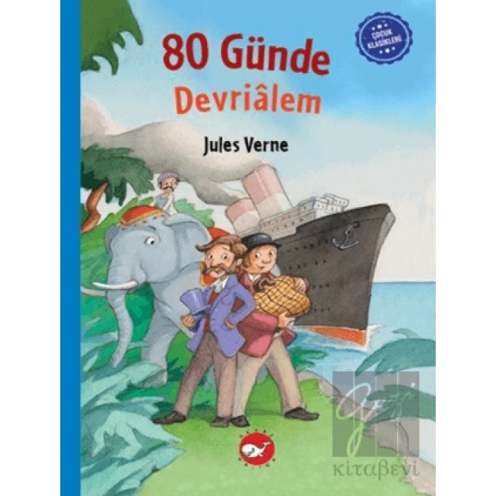 Çocuk Klasikleri: Seksen Günde Devrialem (Ciltli)