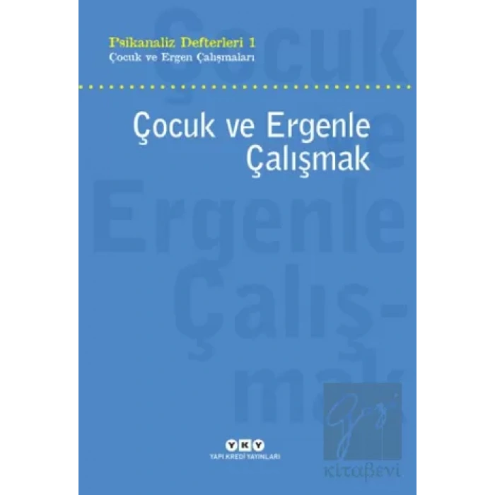Çocuk ve Ergenle Çalışmak