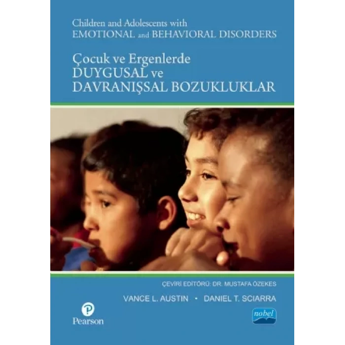 ÇOCUK VE ERGENLERDE DUYGUSAL VE DAVRANIŞSAL BOZUKLUKLAR / Children and Adolescents with Emotional and Behavioral Disorders