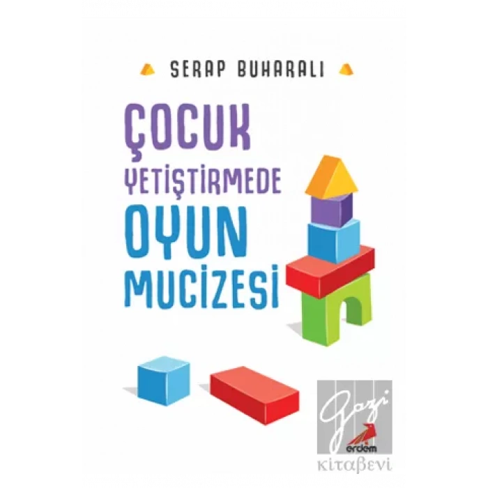 Çocuk Yetiştirmede Oyun Mucizesi