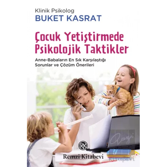 Çocuk Yetiştirmede Psikolojik Taktikler