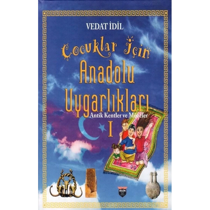 Çocuklar İçin Anadolu Uygarlıkları I (Ciltli)