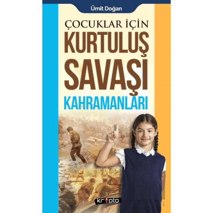 Çocuklar İçin - Kurtuluş Savaşı Kahramanları