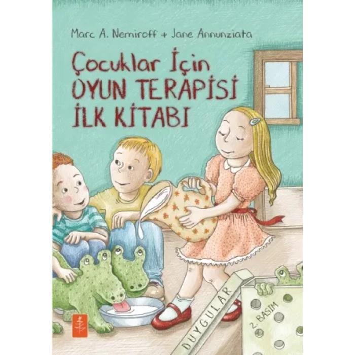 ÇOCUKLAR İÇİN OYUN TERAPİSİ İLK KİTABI - A Child’s First Book about Play Therapy