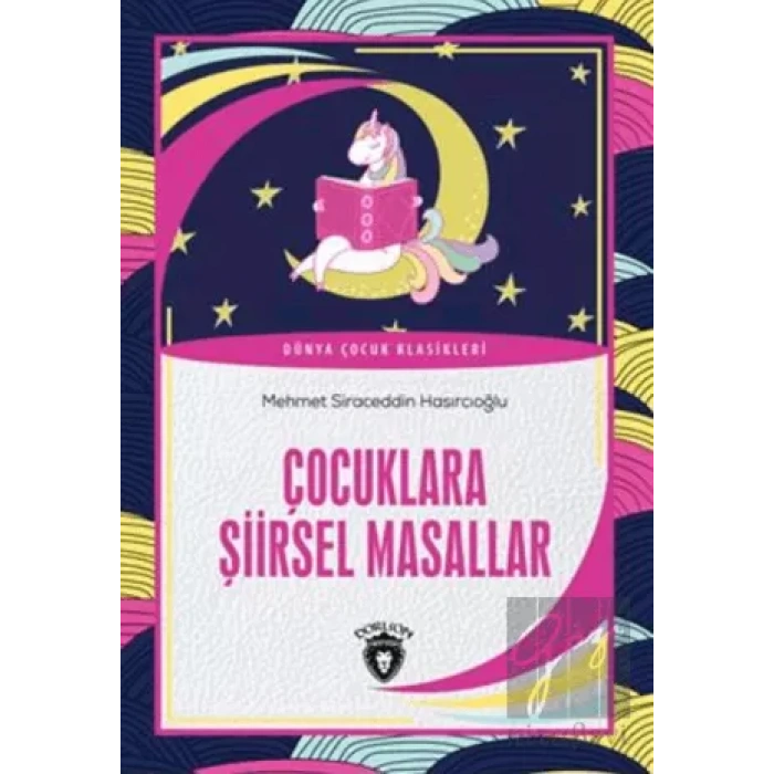 Çocuklara Şiirsel Masallar Dünya Çocuk Klasikleri (7-12 Yaş)