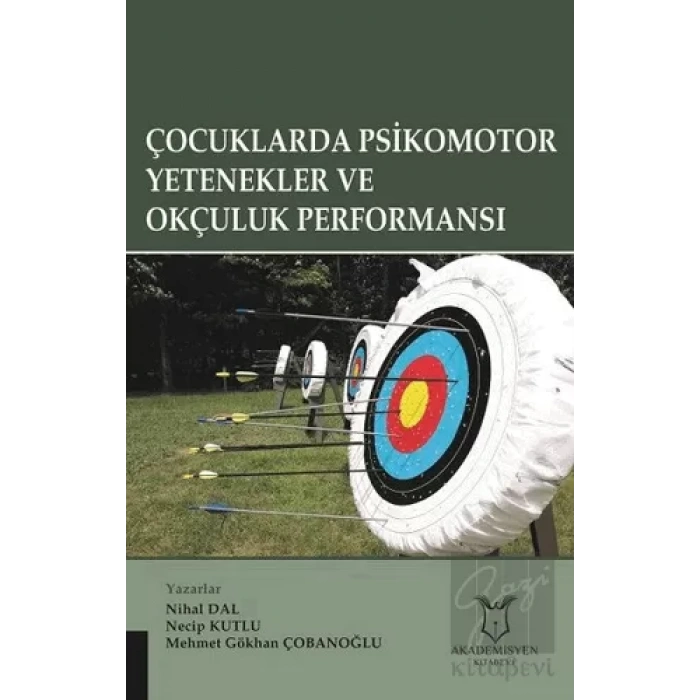 Çocuklarda Psikomotor Yetenekler ve Okçuluk Performansı