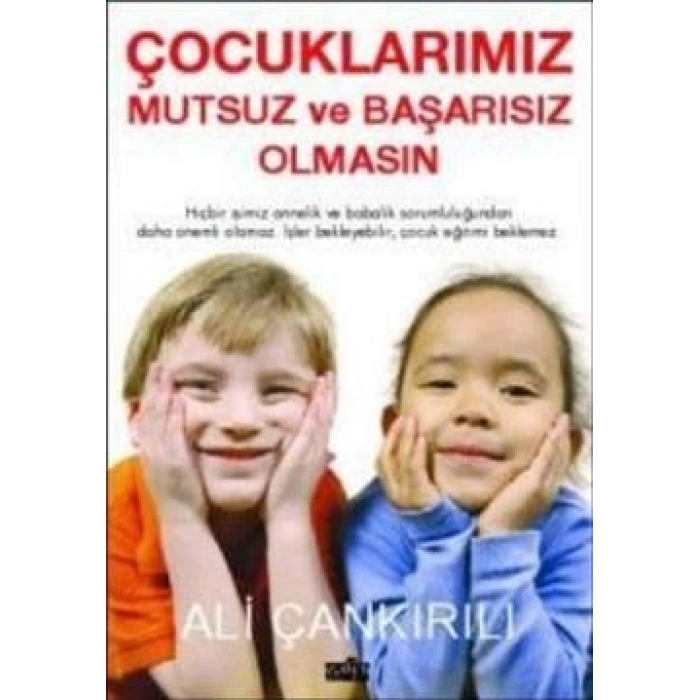 Çocuklarımız Mutsuz ve Başarısız Olmasın