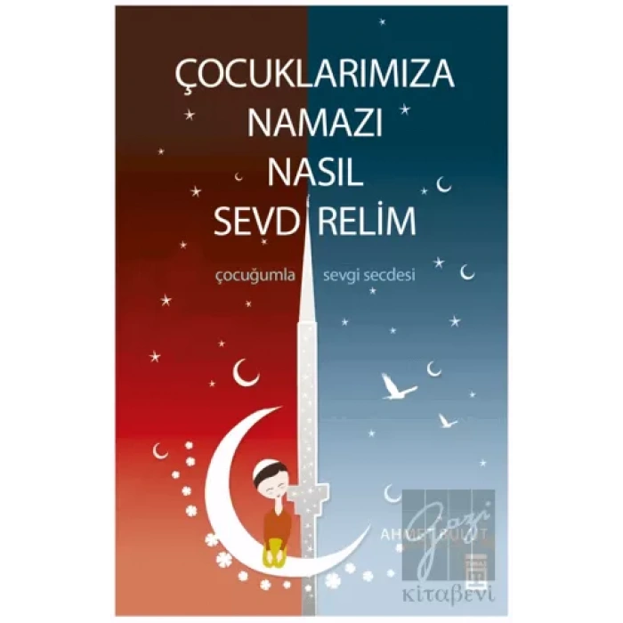 Çocuklarımıza Namazı Nasıl Sevdirelim?