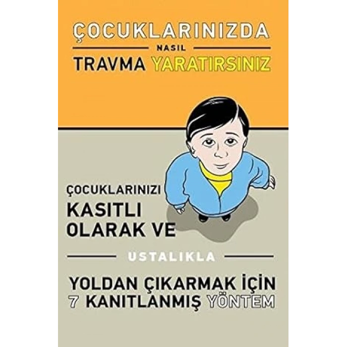 Çocuklarınızda Nasıl Travma Yaratırsınız