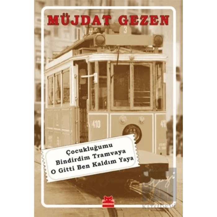 Çocukluğumu Bindirdim Tramvaya O Gitti Ben Kaldım Yaya