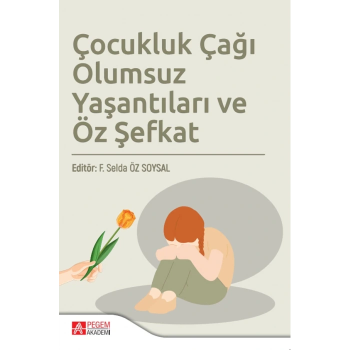 Çocukluk Çağı Olumsuz Yaşantıları ve Öz Şefkat