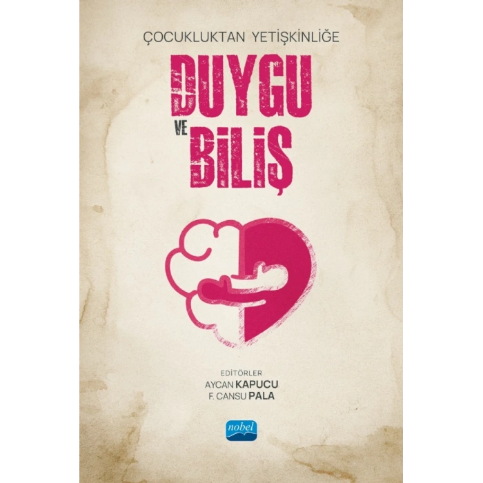 Çocukluktan Yetişkinliğe DUYGU ve BİLİŞ