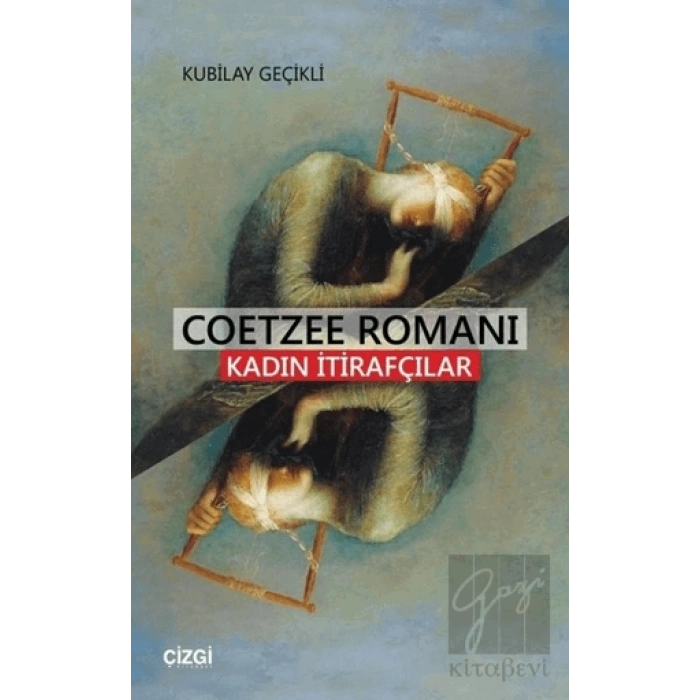 Coetzee Romanı - Kadın İtirafcılar