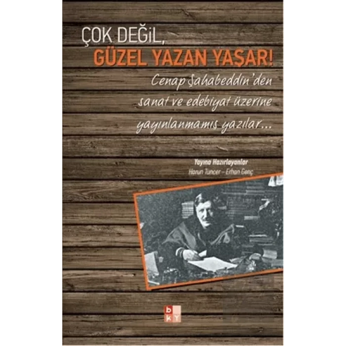 Çok Değil, Güzel Yazan Yaşar!