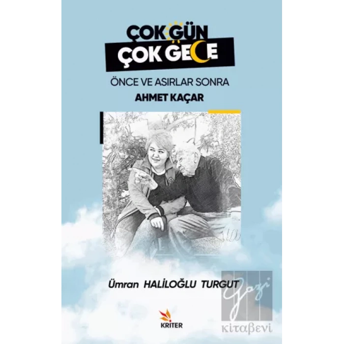 Çok Gün Çok Gece Önce ve Asırlar Sonra Ahmet Kaçar