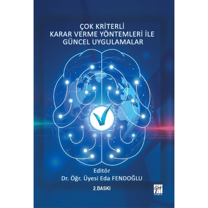 Çok Kriterli Karar Verme Yöntemleri ile Güncel Uygulamalar