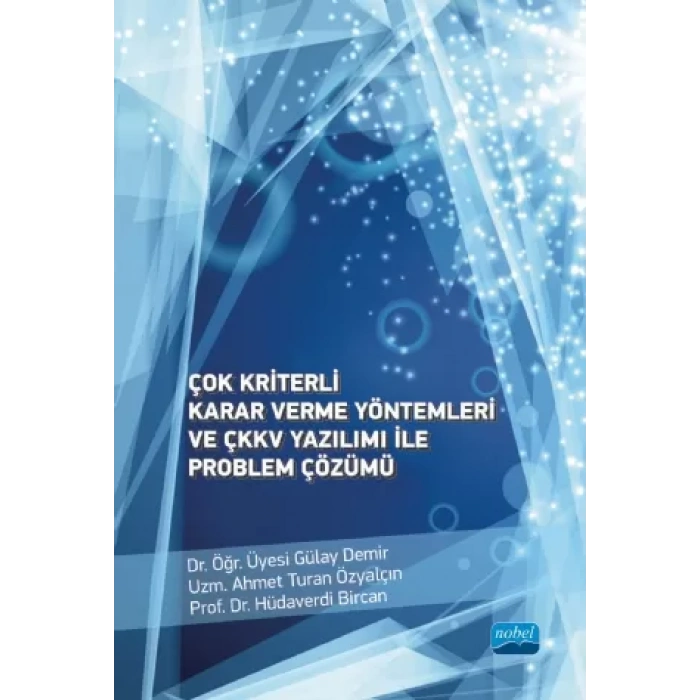 Çok Kriterli Karar Verme Yöntemleri ve ÇKKV Yazılımı ile Problem Çözümü