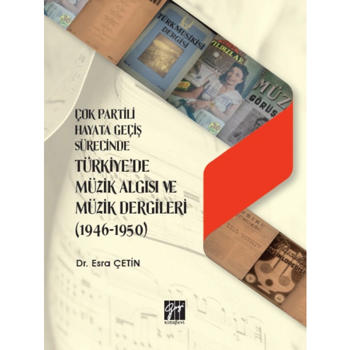 Çok Partili Hayata Geçiş Sürecinde Türkiyede Müzik Algısı ve Müzik Dergileri (1946 - 1950) - Dr. Esra Çetin
