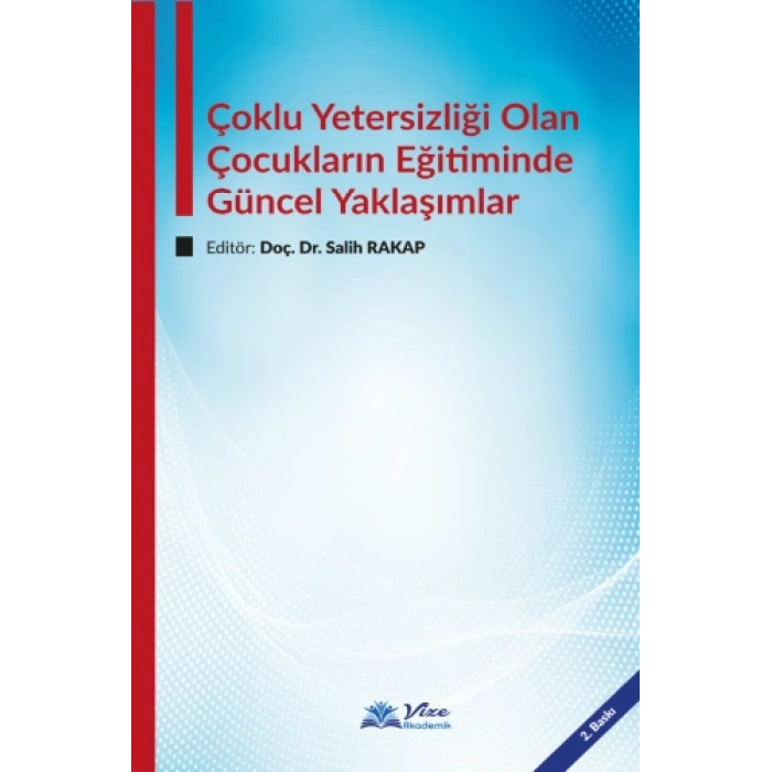 ÇOKLU YETERSİZLİĞİ OLAN ÇOCUKLARIN EĞİTİMİNDE GÜNCEL YAKLAŞIMLAR