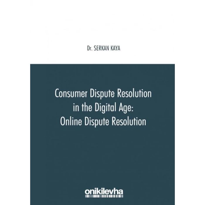 Consumer Dispute Resolution in the Digital  Age: Online Dispute Resolution