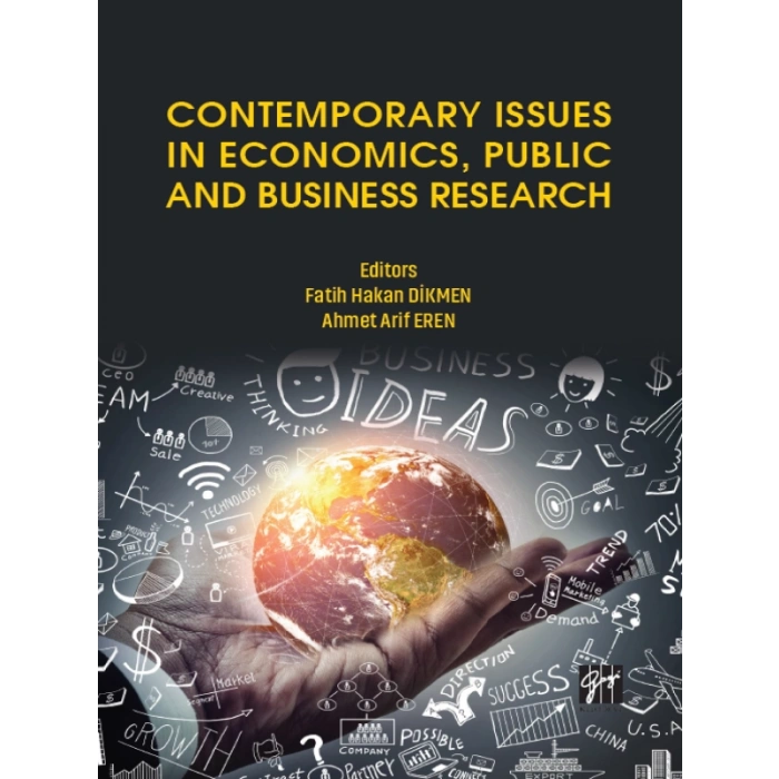Contemporary Issues in Economics, Public and Business Research - Fatih Hakan Dikmen, Ahmet Arif Eren