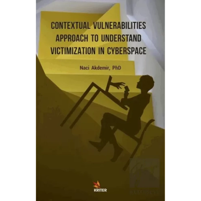Contextual Vulnerabilities Approach To Understand Victimization In Cyberspace