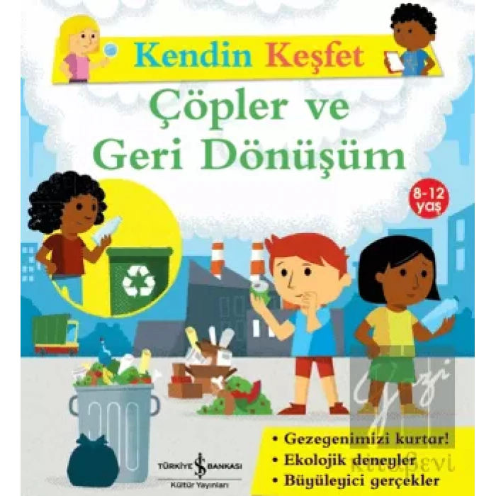 Kendin Keşfet - Çöpler ve Geri Dönüşüm