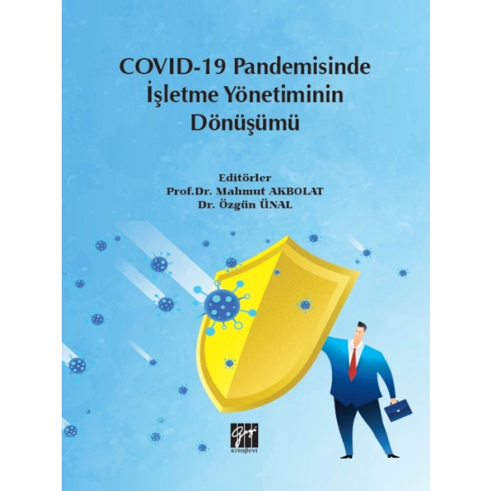Covid-19 Pandemisinde İşletme Yönetiminin Dönüşümü Prof. Dr.Mahmut Akbolat Dr.Özgün Ünal