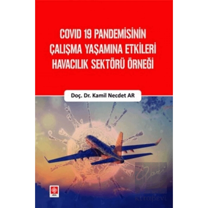 Covid 19 Pandemisinin Çalışma Yaşamına Etkileri Havacılık Sektörü Örneği