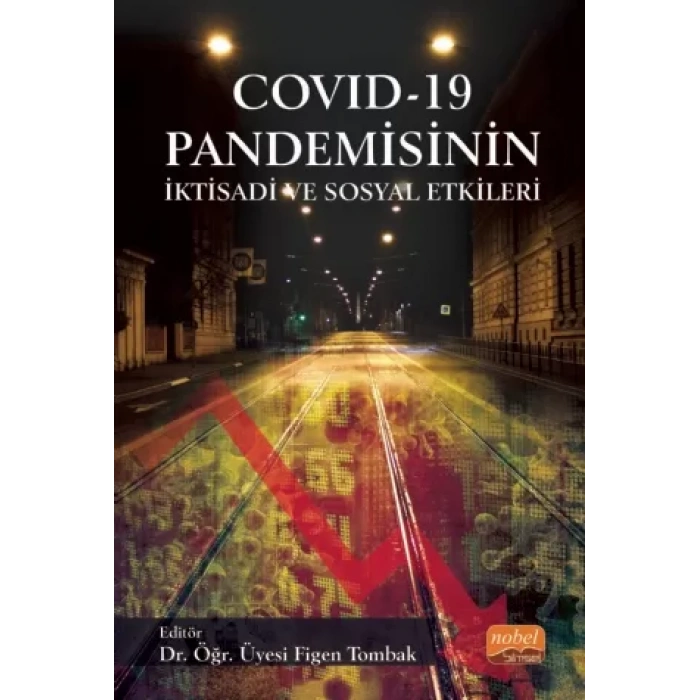 COVID - 19 Pandemisinin İktisadi ve Sosyal Etkileri