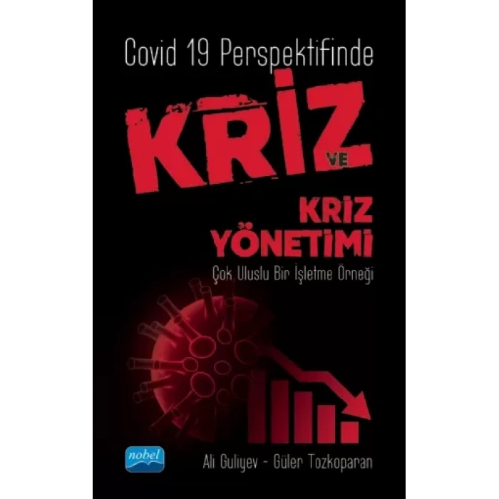 COVİD 19 PERSPEKTİFİNDE KRİZ VE KRİZ YÖNETİMİ Çok Uluslu Bir İşletme Örneği