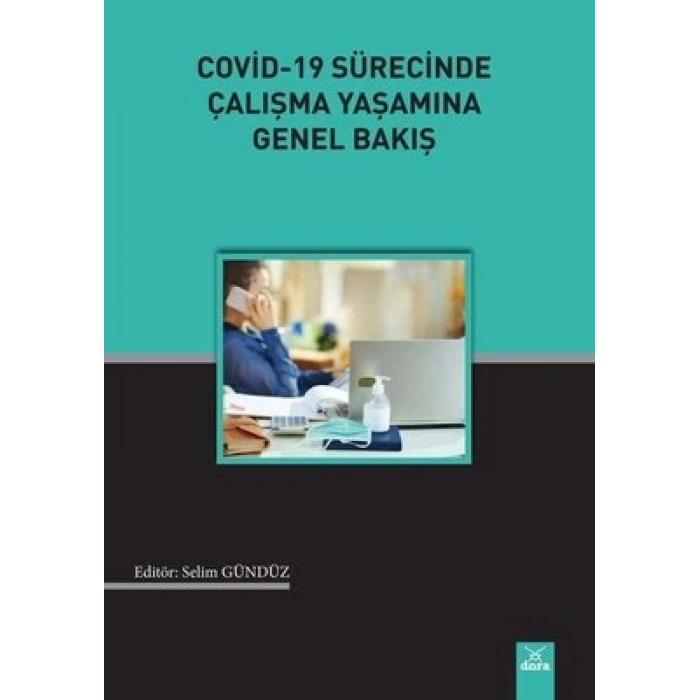 Covıd 19 Sürecinde Çalışma Yaşamına Genel Bakış