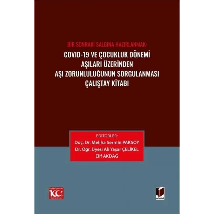 Covid-19 ve Çocukluk Dönemi Aşıları Üzerinden Aşı Zorunluluğunun Sorgulanması Çalıştay Kitabı