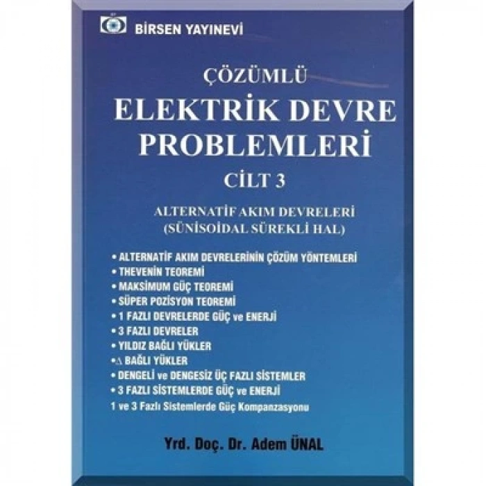 Çözümlü Elektrik Devre Problemleri 3 / Yrd. Doç. Dr. Adem Ünal