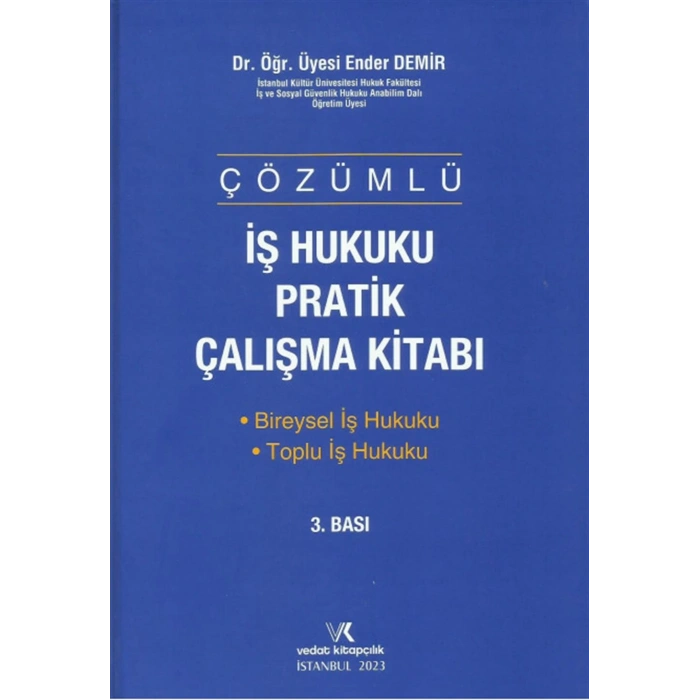 ÇÖZÜMLÜ İŞ HUKUKU PRATİK ENDER DEMİR 2023 3.BASI