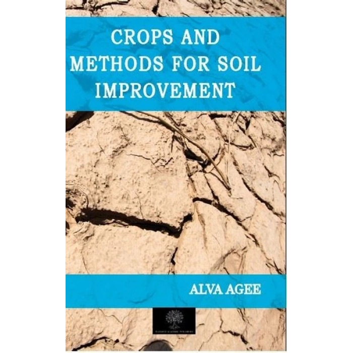 Crops and Methods for Soil Improvement