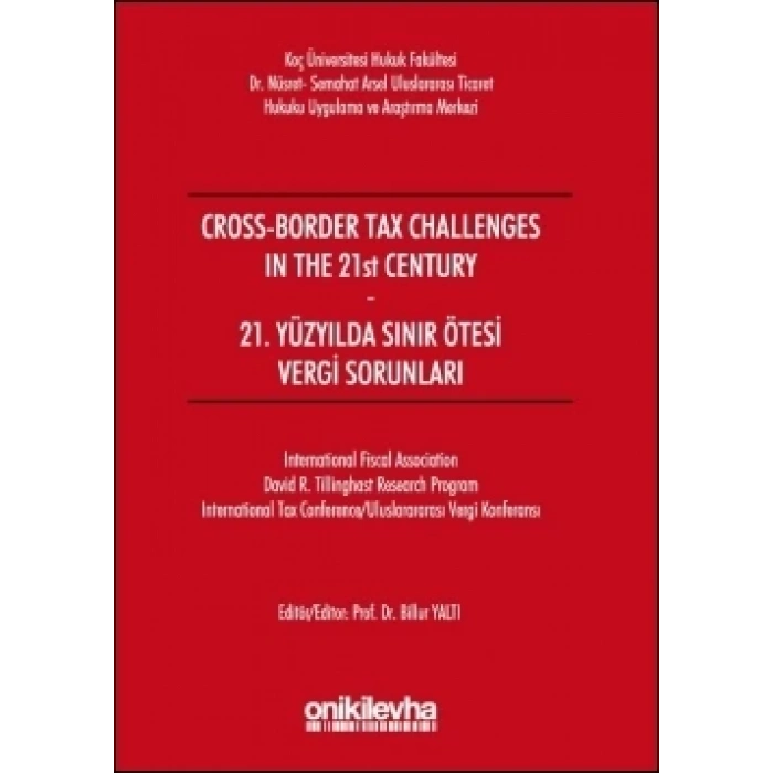 Cross-Border Tax Challenges in the 21st Century - 21, Yüzyılda Sınır Ötesi Vergi Sorunları