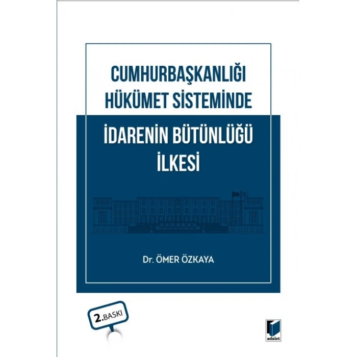 Cumhurbaşkanlığı Hükümet Sisteminde İdarenin Bütünlüğü İlkesi
