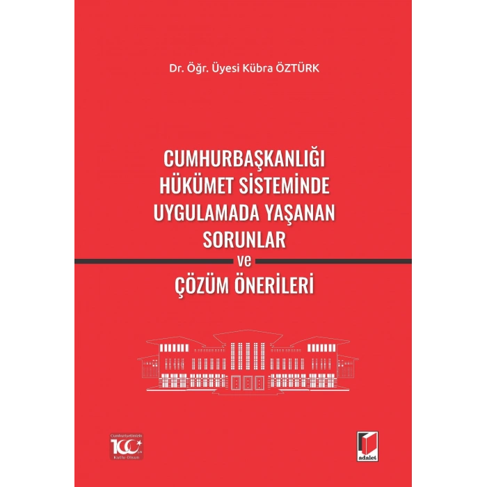 Cumhurbaşkanlığı Hükümet Sisteminde Uygulamada Yaşanan Sorunlar ve Çözüm Önerileri