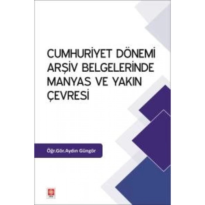 Cumhuriyet Dönemi Arşiv Belgelerinde Manyas ve Yakın Çevresi Aydın Güngör