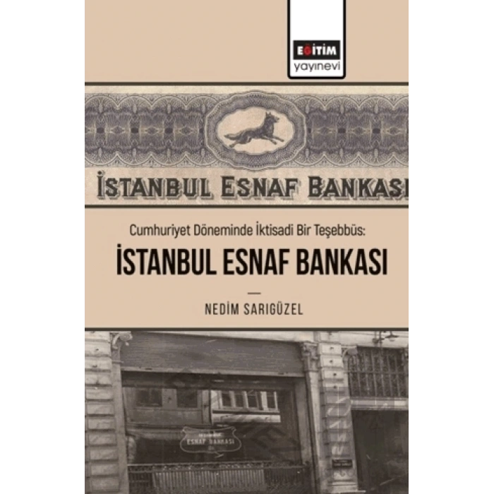 Cumhuriyet Döneminde İktisadi Bir Teşebbüs: İstanbul Esnaf Bankası