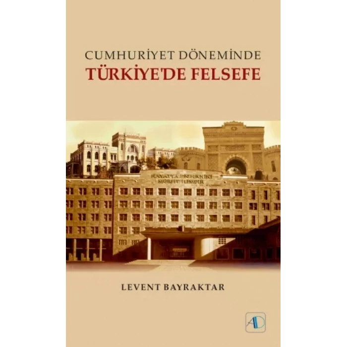 Cumhuriyet Döneminde TÜRKİYE'DE FELSEFE